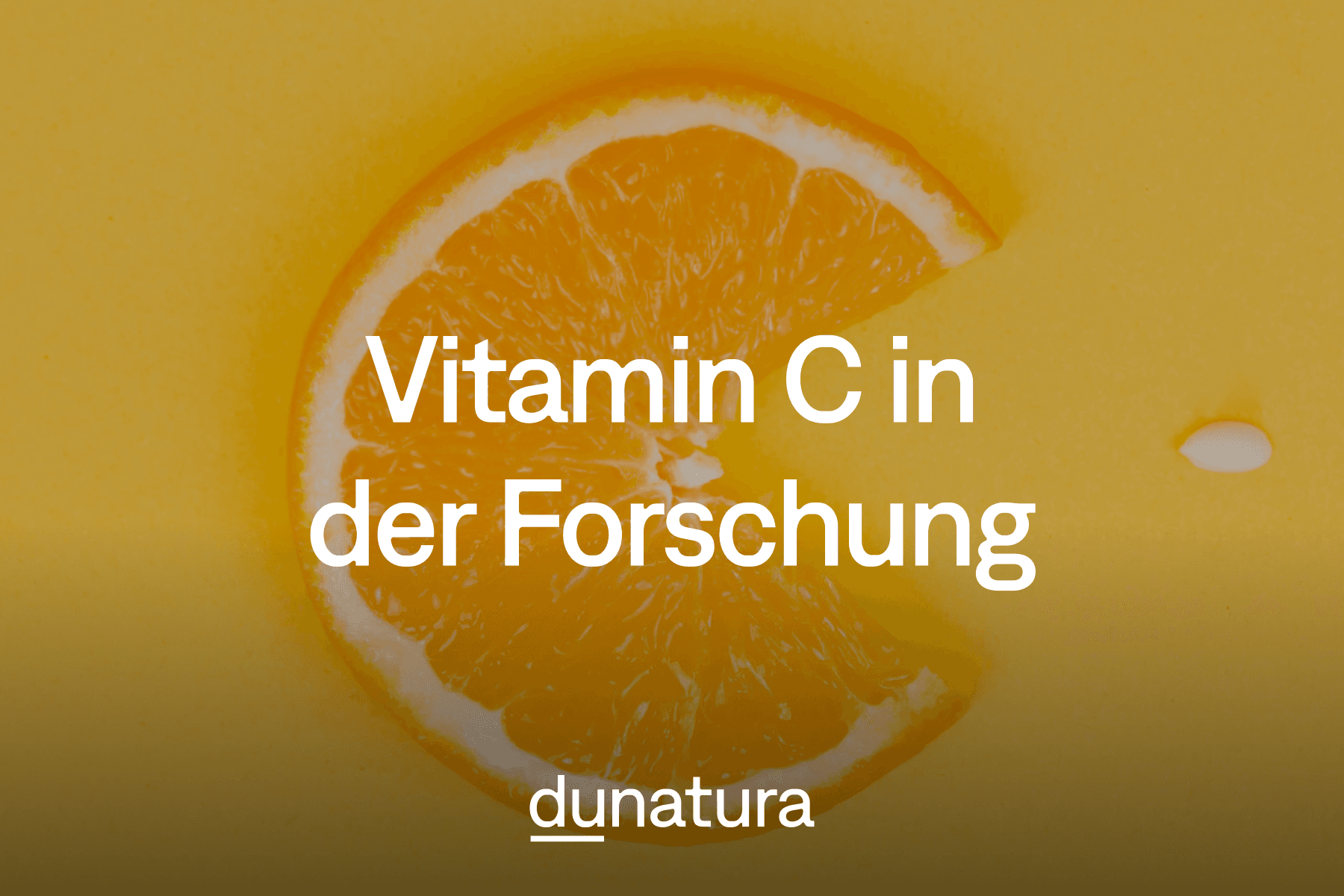 Vitamin C Forschung - die neuesten Erkenntnisse